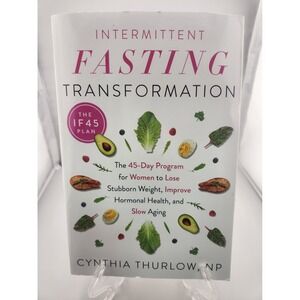 Intermittent Fasting Transformation Cynthia Thurlow 2022 IF45 Plan Paperback